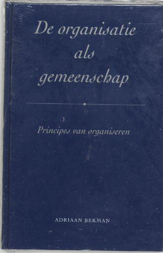 De organisatie als gemeenschap: principes van organiseren book