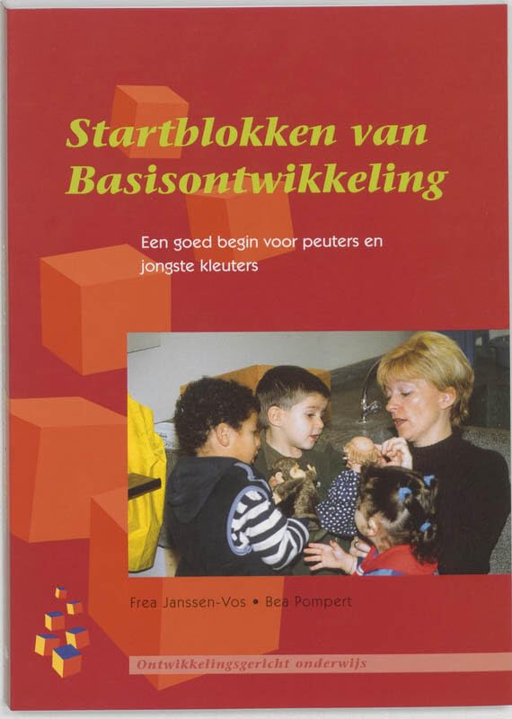 Startblokken van Basisontwikkeling: een goed begin voor peuters en jongste kleuters book