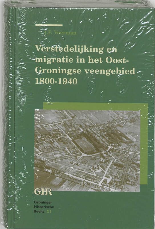 Verstedelijking en migratie in het Oost-Groningse Veengebied 1800-1940 book