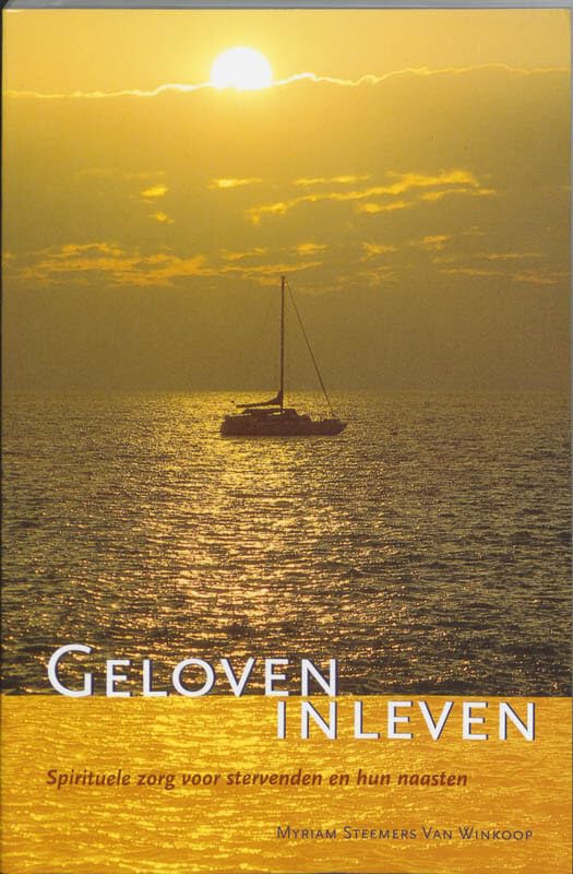 Geloven in leven: spirituele zorg voor stervenden en hun naasten Medicine