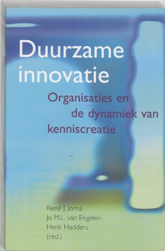Duurzame innovatie: organisaties en de dynamiek van kenniscreatie Business, Finance & Career