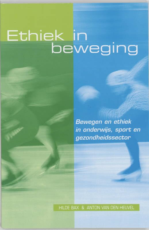 Ethiek in beweging: bewegen en ethiek in onderwijs, sport en gezondheidssector Philosophy