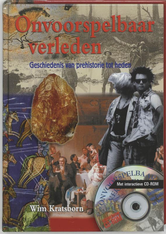 Onvoorspelbaar verleden: geschiedenis van prehistorie tot heden Books