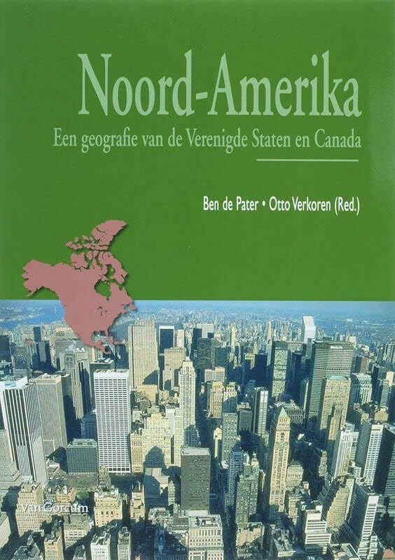 Noord-Amerika: een geografie van de Verenigde Staten en Canada Geology & Geography