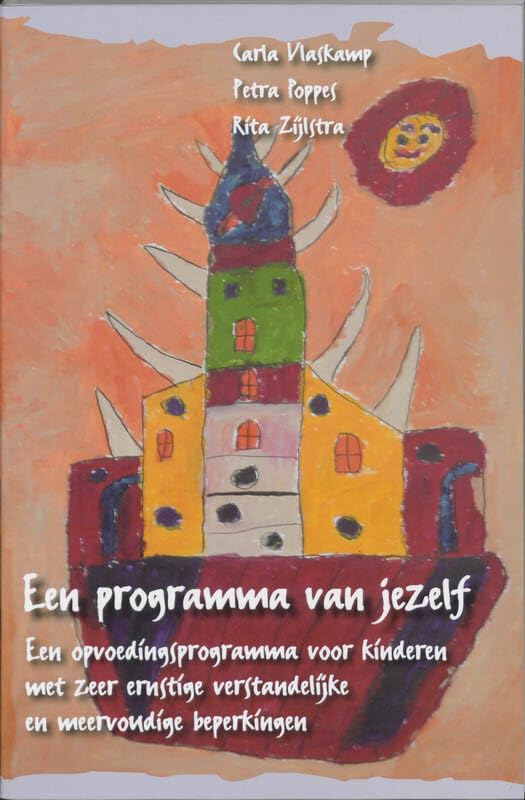 Een programma van jezelf: een opvoedingsprogramma voor kinderen met zeer ernstige verstandelijke en meervoudige beperkingen book