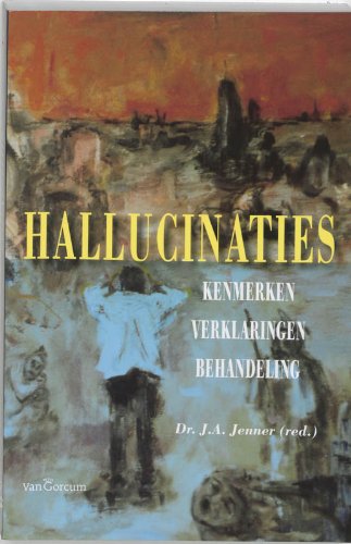 Hallucinaties: kenmerken, verklaringen, behandeling book