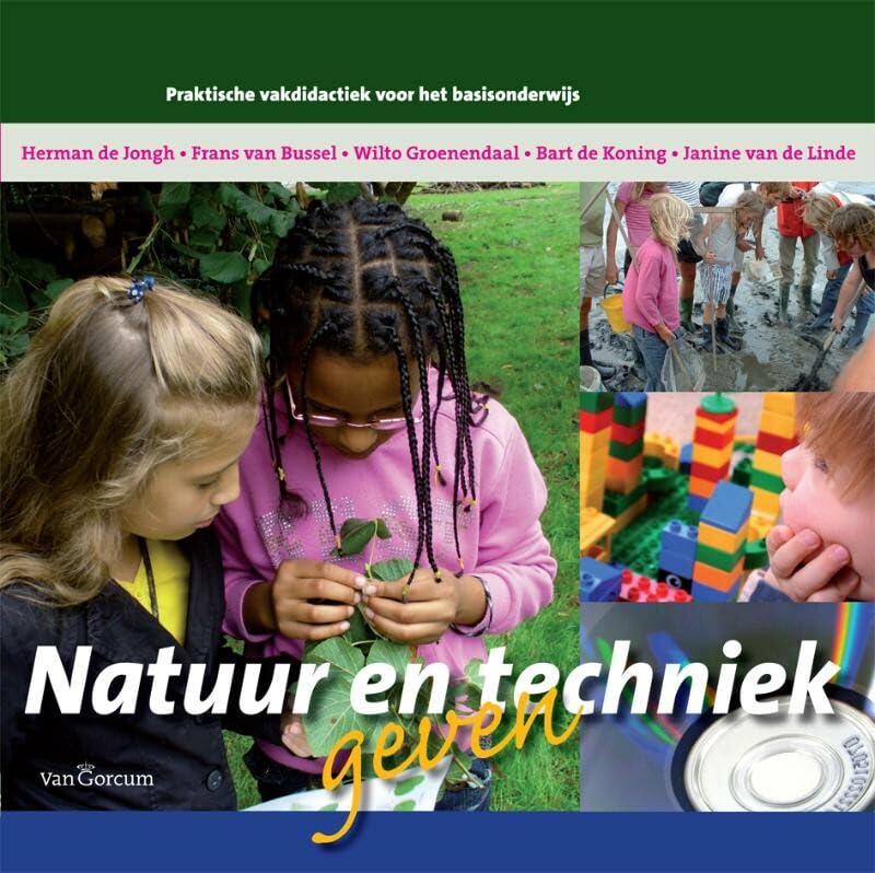 Natuur en techniek geven: praktische vakdidactiek voor het basisonderwijs book