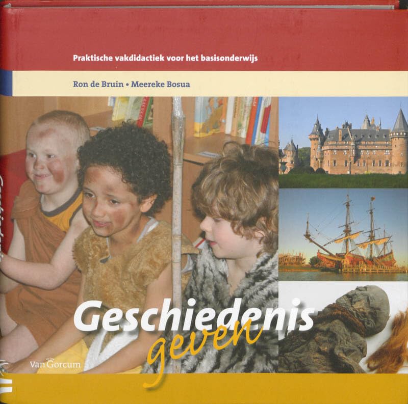 Geschiedenis geven: praktische vakdidactiek voor het basisonderwijs book