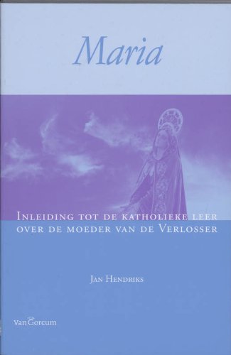 Maria: inleiding tot de katholieke leer over de moeder van de Verlosser book