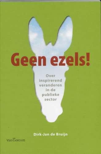Geen ezels!: over inspirerend veranderen in de publieke sector book