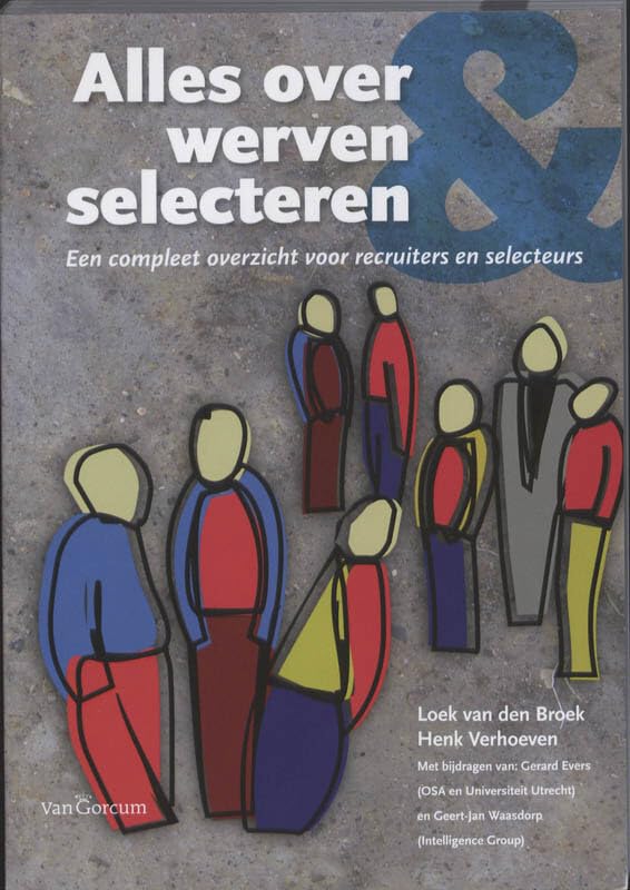 Alles over werven en selecteren: een compleet overzicht voor recruiters en selecteurs book