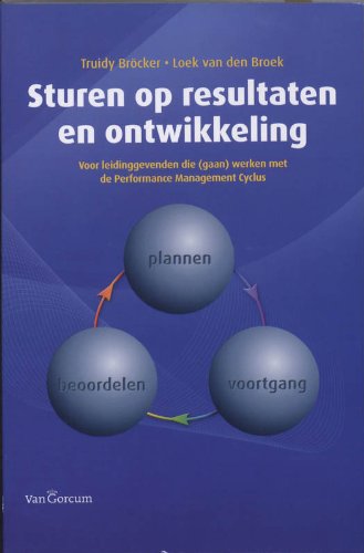 Sturen op resultaten en ontwikkeling: voor leidinggevenden die (gaan) werken met de Performance Management Cyclus book