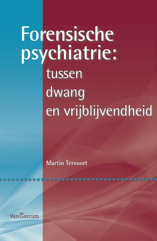 Forensische psychiatrie: tussen dwang en vrijblijvendheid book
