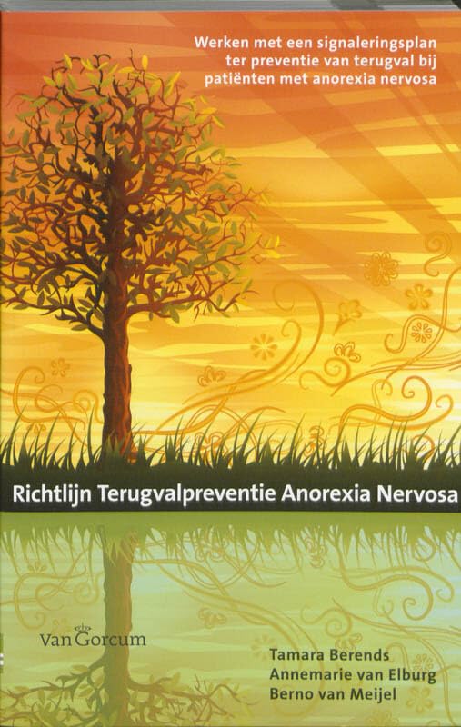 Richtlijn terugvalpreventie anorexia nervosa: hetw erken met een signaleringsplan ter preventie van terugval bij patienten met anorexia nervosa Medicine
