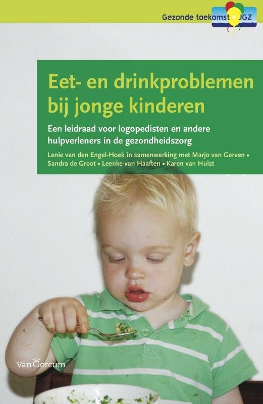 Eet- en drinkproblemen bij jonge kinderen: een leidraad voor logopedisten en andere hulpverleners in de gezondheidszorg (Gezonde toekomst) Medicine