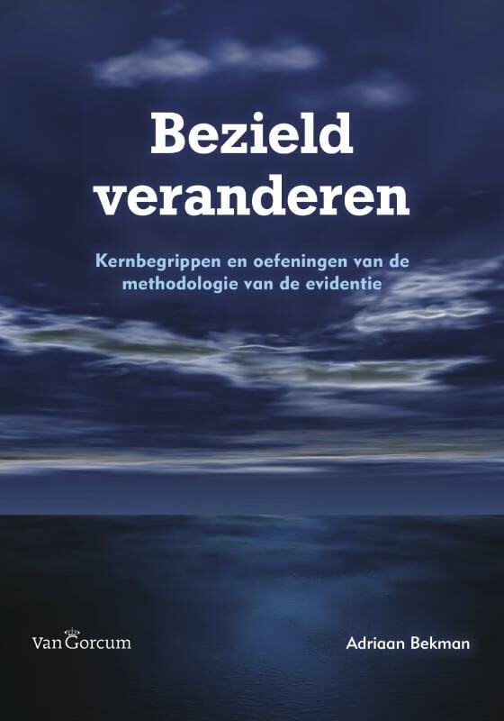 Bezield veranderen: kernbegrippen en oefeningen van de methodologie van de evidentie book