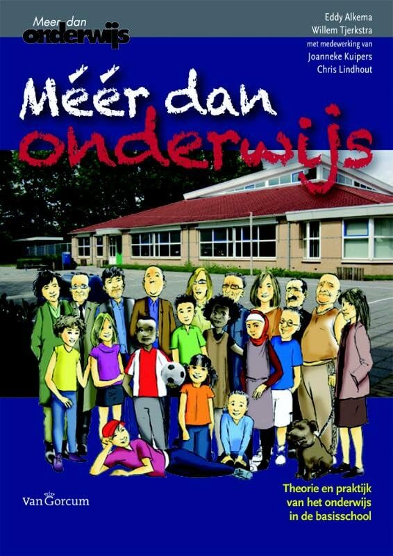Meer dan onderwijs: theorie en praktijk van het onderwijs in de basisschool Books