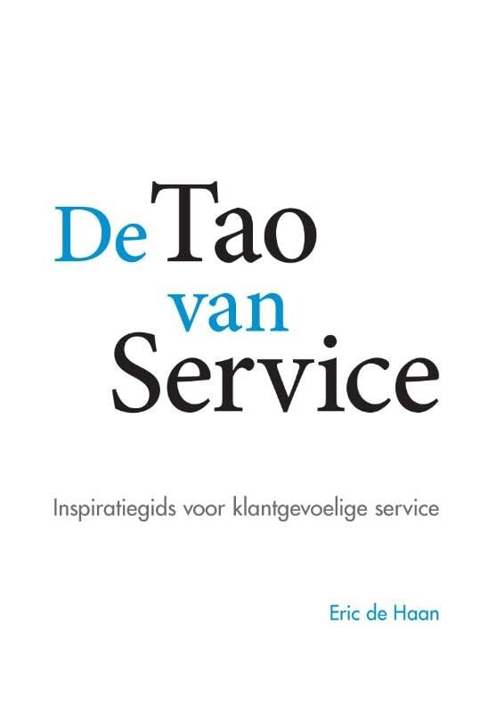 De Tao van service: inspiratiegids voor klantgevoelige service Business, Finance & Career