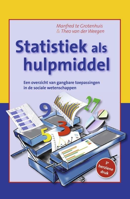 Statistiek als hulpmiddel: een overzicht van gangbare toepassingen in de sociale wetenschappen Reference Books