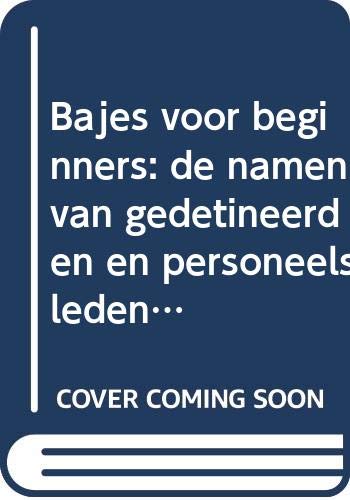 Bajes voor beginners: de namen van gedetineerden en personeelsleden zijn feingeerd book
