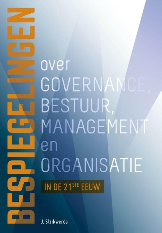 Bespiegelingen over governance, bestuur, management en organisatie in de 21ste eeuw book