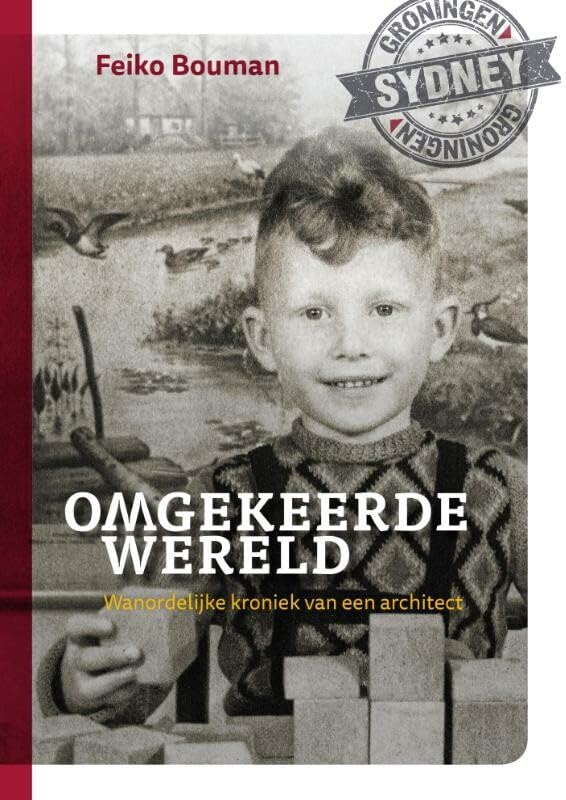 Omgekeerde wereld: wanordelijke kroniek van een architect book