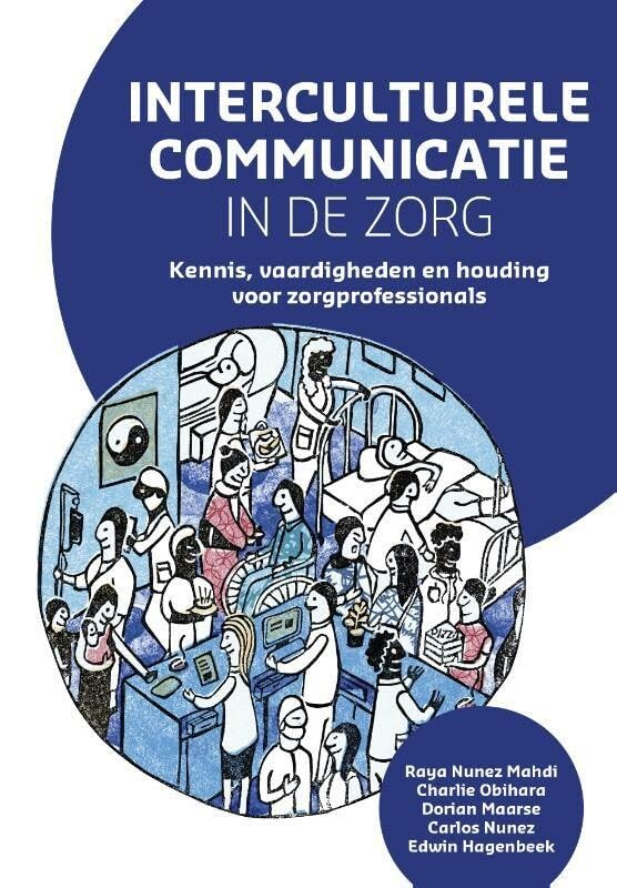 Interculturele communicatie in de zorg: kennis, vaardigheden en houding voor zorgprofessionals Books
