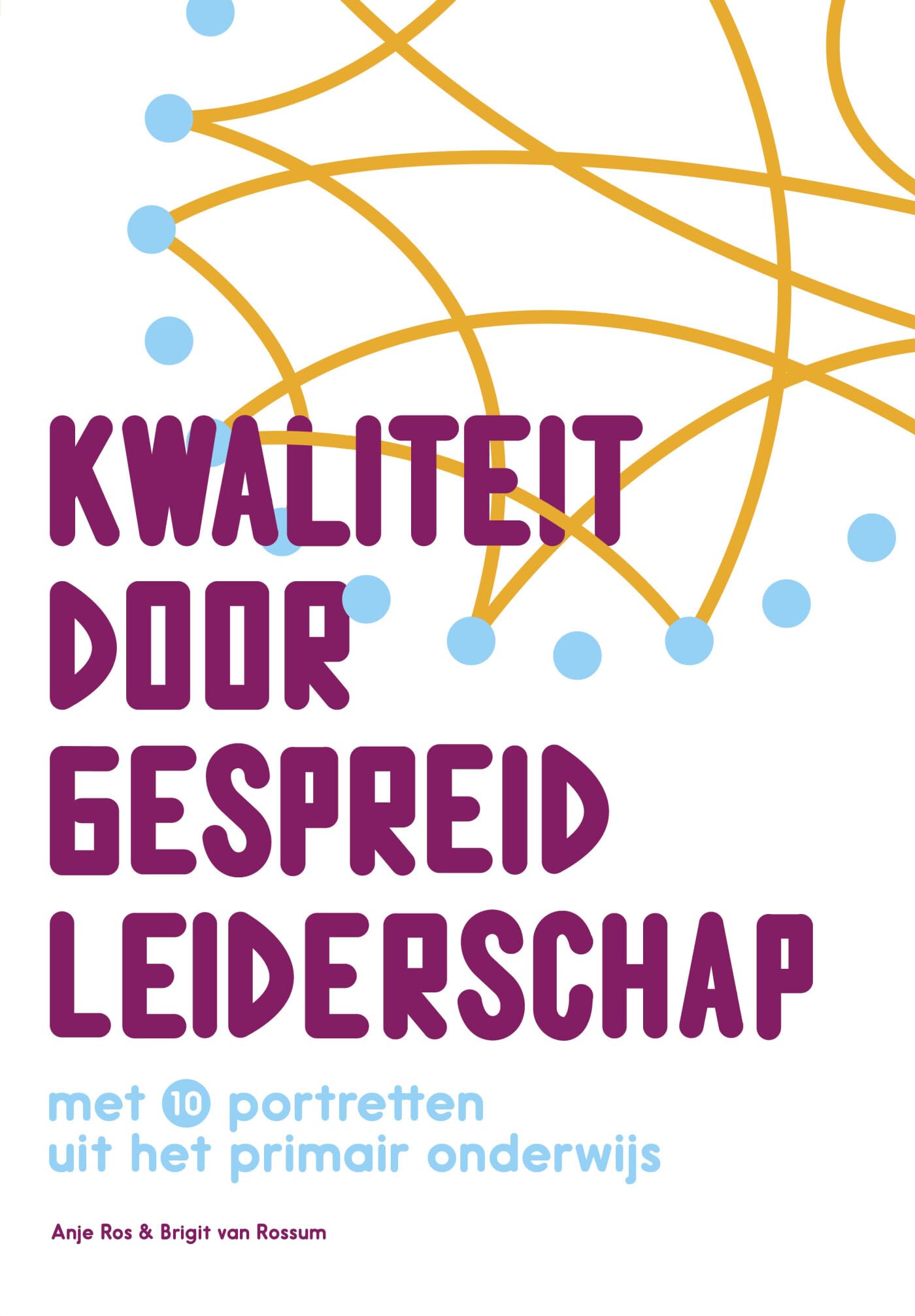 Kwaliteit door gespreid leiderschap: met 10 portretten uit het primair onderwijs book