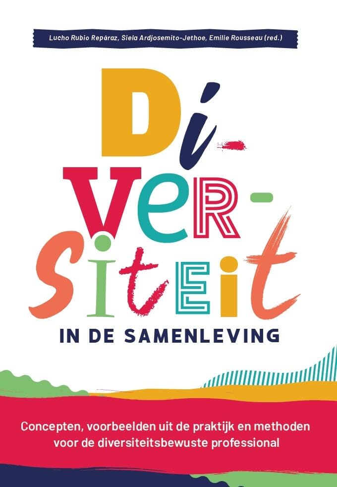 Diversiteit in de samenleving: concepten, voorbeelden uit de praktijk en methoden voor de diversiteitsbewuste professional book