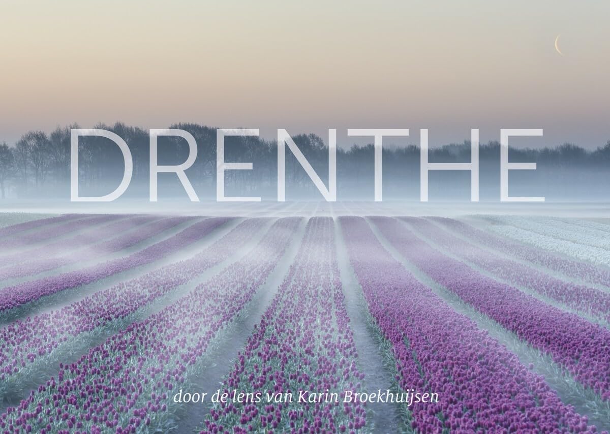 Drenthe: Door de lens van Karin Broekhuijsen book