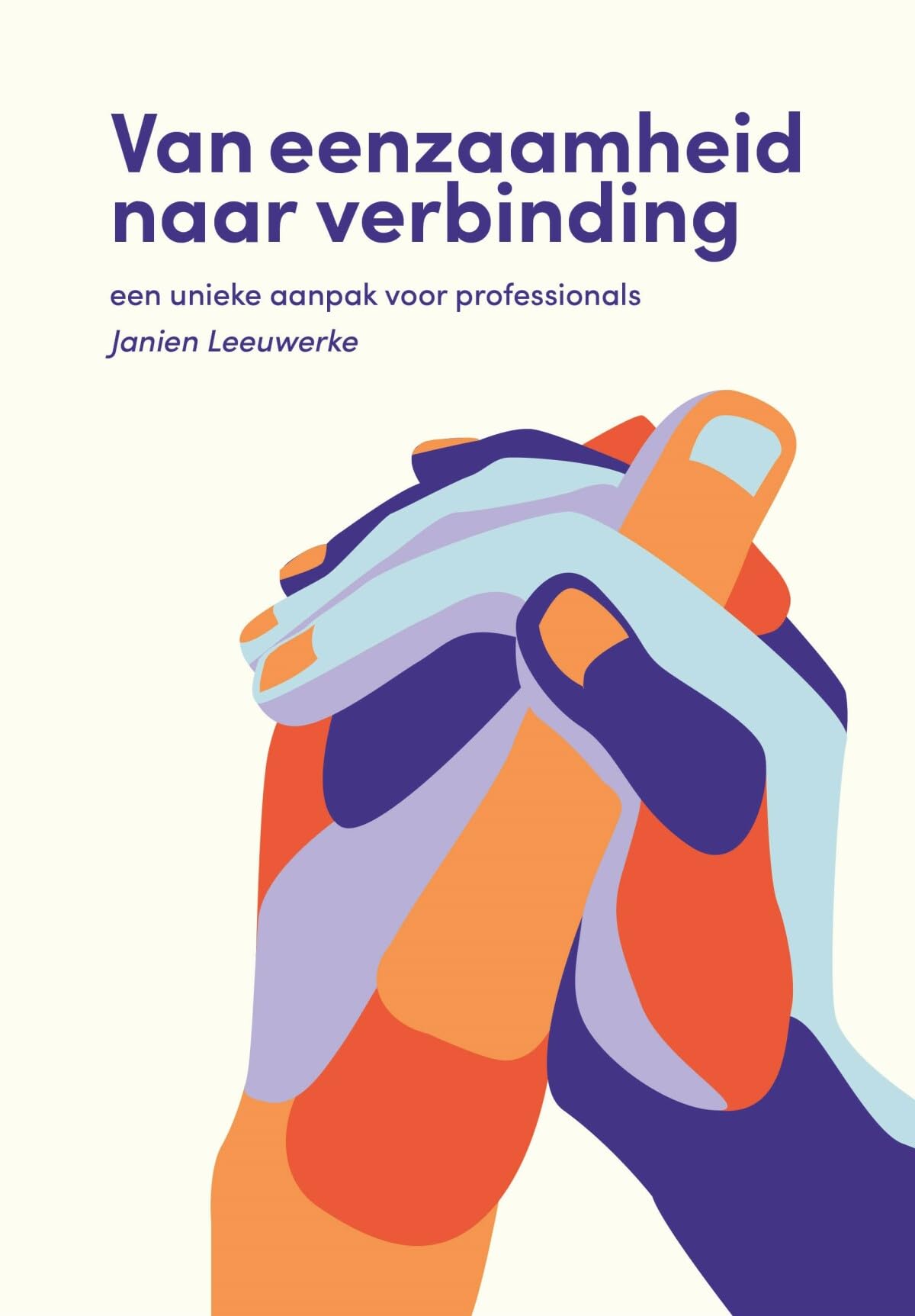 Van eenzaamheid naar verbinding: een unieke aanpak voor professionals book