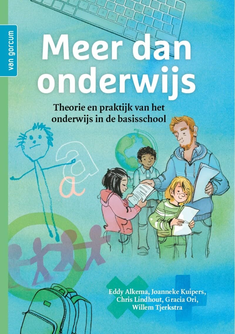 Meer dan onderwijs: theorie en praktijk van het onderwijs in de basisschool Books