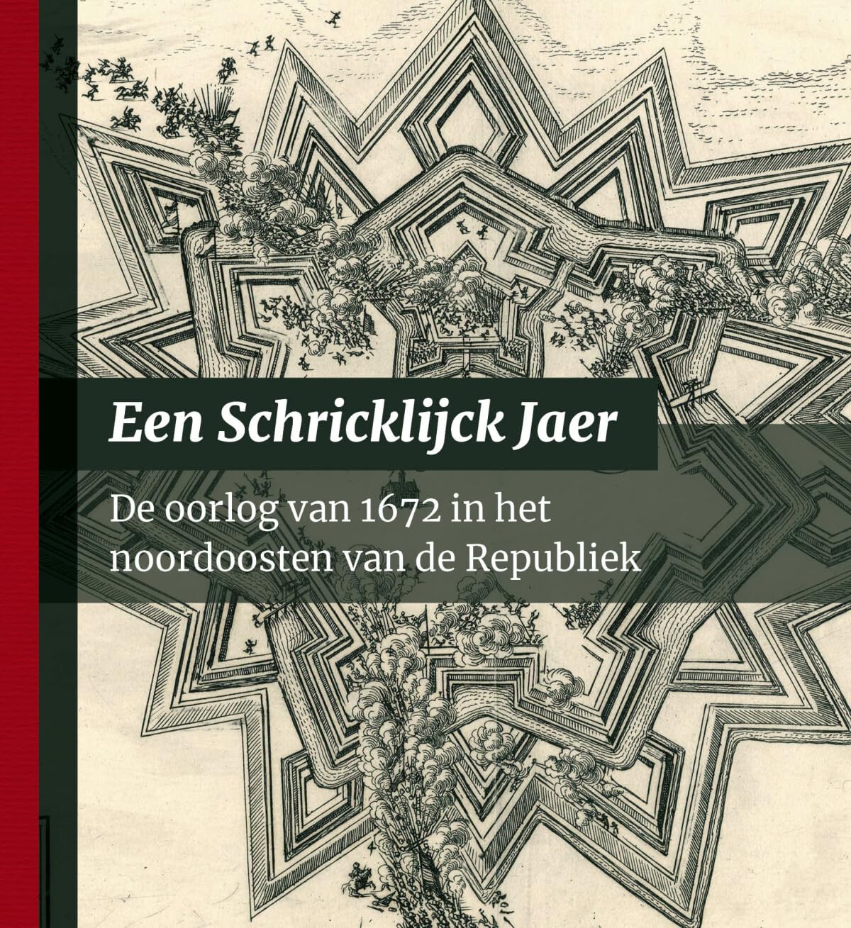 Een schricklijck jaer: de oorlog van 1672 in het noorden van de Republiek book