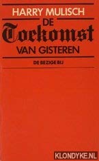 De toekomst van gisteren / druk 1: protokol van een schrijverij book