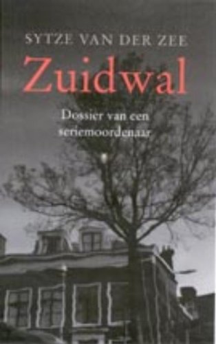 Zuidwal: dossier van een seriemoordenaar book