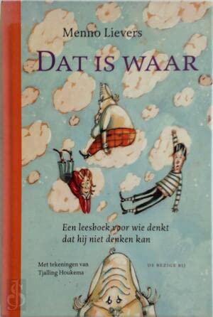 Dat is waar: een leesboek voor wie denkt dat hij niet denken kan book