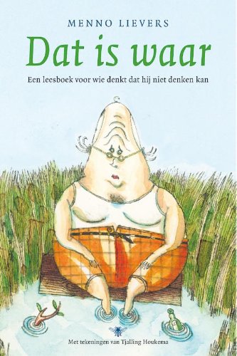 Dat is waar: een leesboek voor wie denkt dat hij niet denken kan book