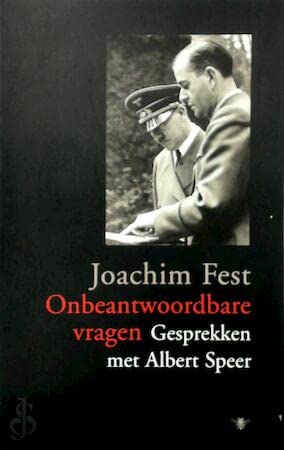 Onbeantwoordbare vragen: gesprekken met Albert Speer book