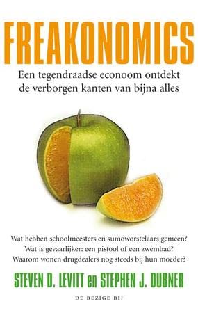 Freakonomics: een tegendraadse econoom ontdekt de verborgen kant van bijna alles book