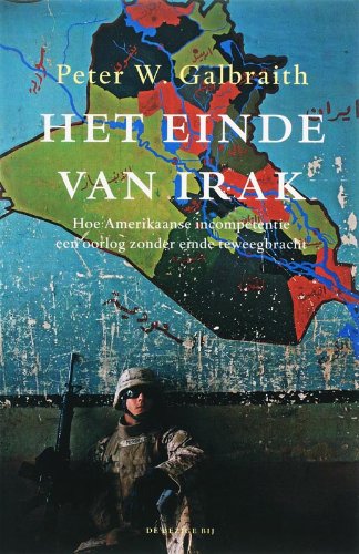 Het einde van Irak: hoe Amerikaanse incompetentie een oorlog zonder einde teweegbracht book