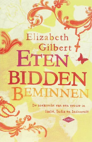 Eten, bidden, beminnen: de zoektocht van een vrouw in Italië, India en Indonesië Contemporary literature