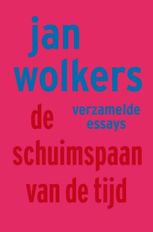 De schuimspaan van de tijd: verzamelde essays Essays & Short Stories
