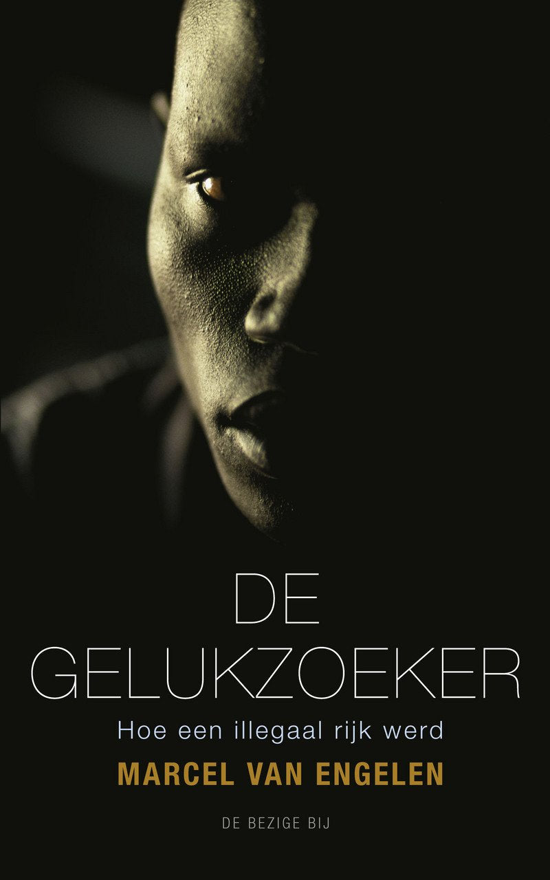 De gelukzoeker: hoe een illegaal rijk werd book