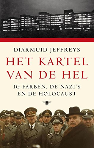 Het kartel van de hel: IG Farben, de nazi's en de Holocaust book