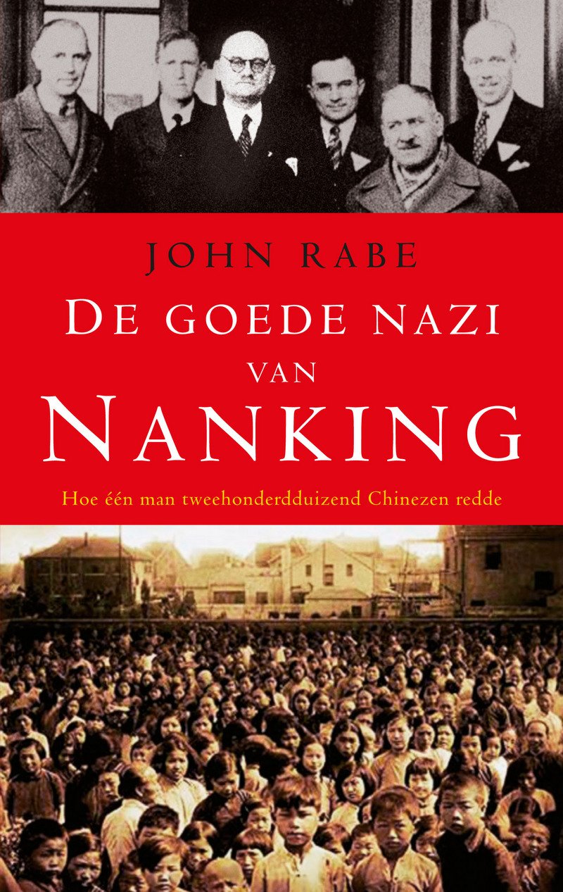 De goede nazi van Nanking: hoe één man tweehonderdduizend Chinezen redde book