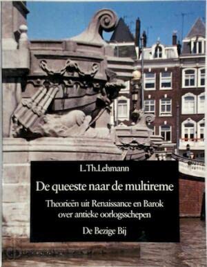 De queeste naar de multireme: theorieën uit Renaissance en Barok over antieke oorlogsschepen book