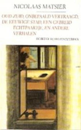 Oud-Zuid ; Onbepaald vertraagd ; De eeuwige stad ; Een gebreid echtpaartje, en andere verhalen book