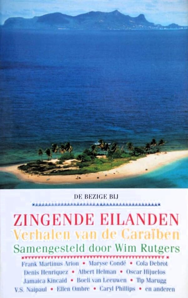 Zingende eilanden: Caraibische verhalen van Miguel Barnet, Alejo Carpentier, Patrick Chamoiseau, Maryse Condé, Cola Debrot, René Depestre, L.H. Ferrier, Cristina Garcia ... Books