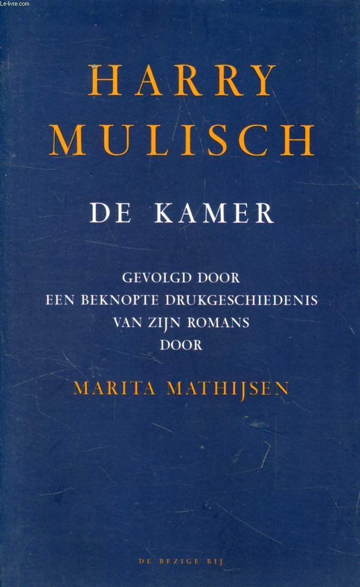 De kamer: gevolgd door een beknopte drukgeschiedenis van zijn romans door Marita Mathijsen Books