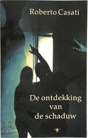 De ontdekking van de schaduw: van Plato tot Galilei, de geschiedenis van een raadsel dat de grote geesten van de mensheid in zijn ban hield Books